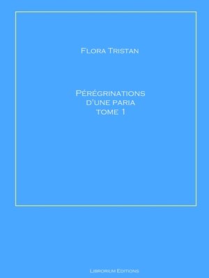 cover image of Pérégrinations d'une paria Tome 1